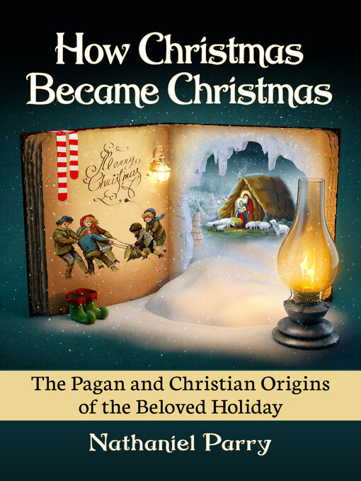 Title details for How Christmas Became Christmas by Nathaniel Parry - Available